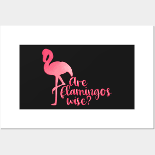 Mamma Mia Are Flamingos Wise? Posters and Art